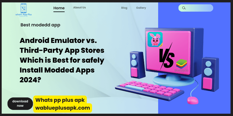 Android Emulator vs. Third-Party App Stores: Which is Best for safely Install Modded Apps 2024?